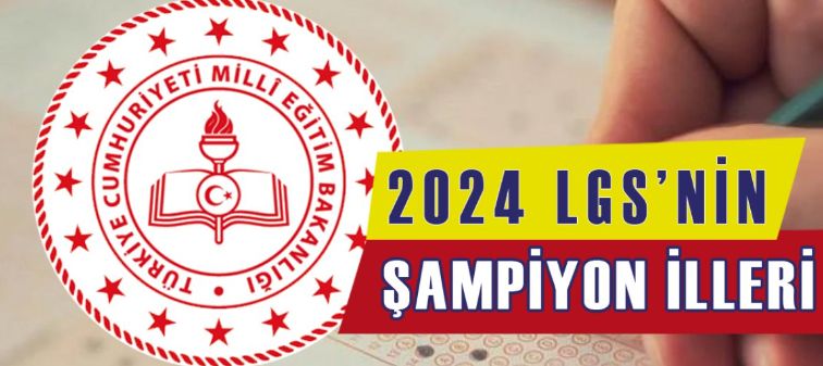 2024 LGS'nin en başarılı illeri